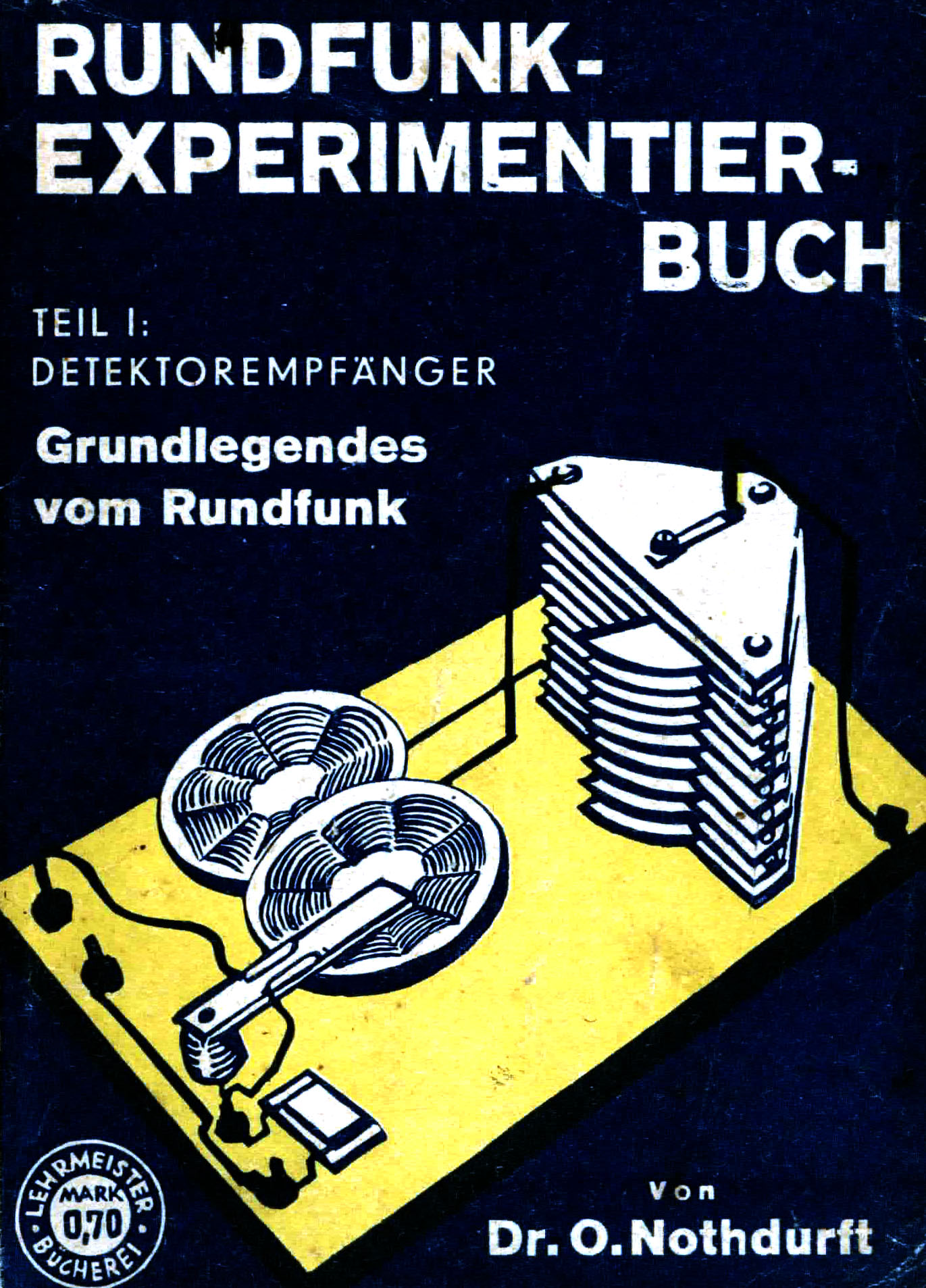 Rundfunk - Experimentierbuch Teil 1 - Nothdurft, Dr. O.